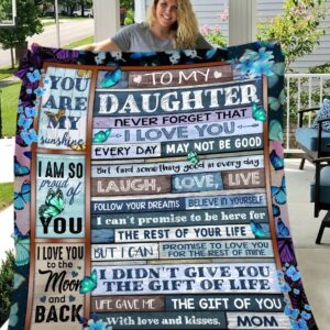 Daughter Quilt To My Daughter Never Forget That Mom Butterflies Premium Quilt Blanket Size Throw