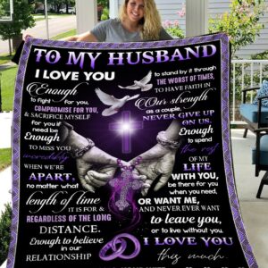 Husband Quilt To My Husband I Love You Enough To Fight Your Wife Premium Quilt Blanket Size Throw