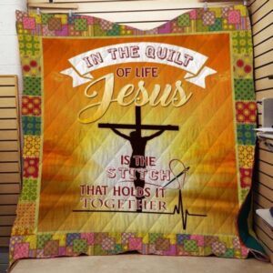 Jesus In The Quilt Blanket Of Life Quilt Blanket