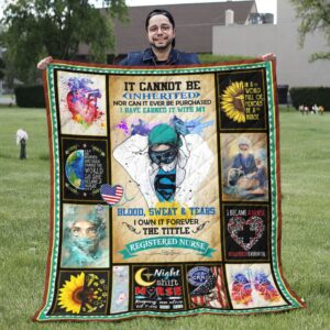 Proud Nurse Blanket - It Cannot Be Inherited Nor Can It Be Purchased Quilt Blanket - Thank You Gifts For Nurses Quilt Blanket