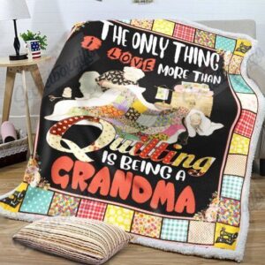 The Only Thing I Love More Than Quilting Is Being A Grandma Dz Gs-Nt1302Tl Fleece Blanket